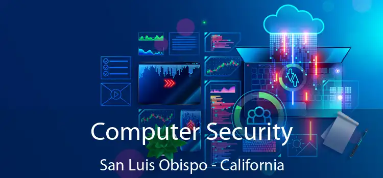 Computer Security San Luis Obispo - California