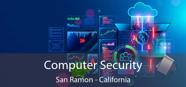Computer Security San Ramon - California