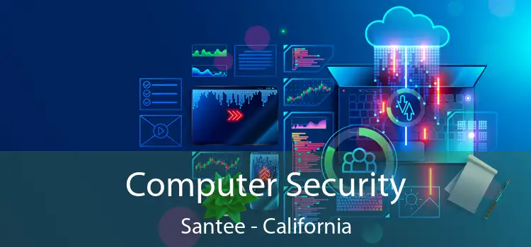 Computer Security Santee - California