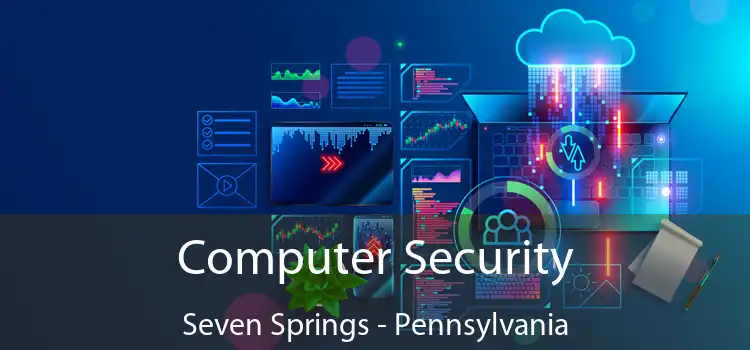 Computer Security Seven Springs - Pennsylvania