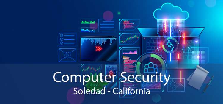 Computer Security Soledad - California