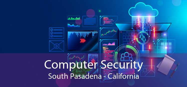Computer Security South Pasadena - California