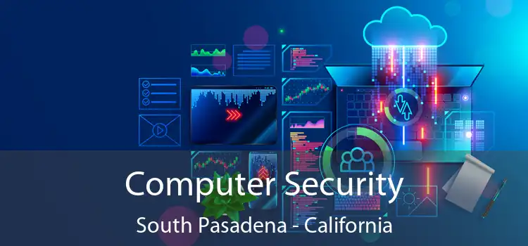 Computer Security South Pasadena - California
