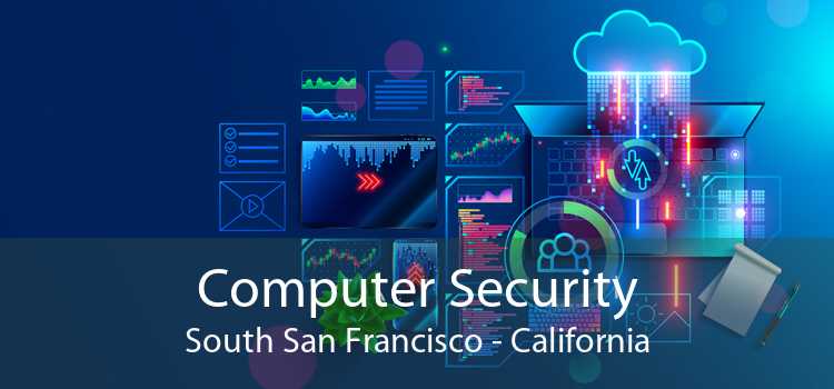 Computer Security South San Francisco - California