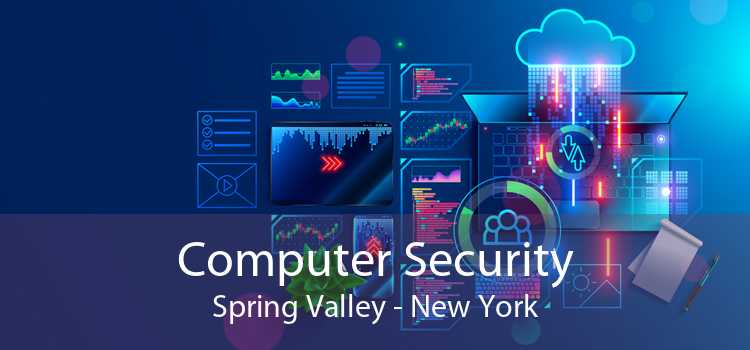 Computer Security Spring Valley - New York