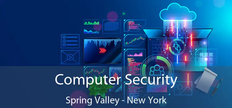 Computer Security Spring Valley - New York
