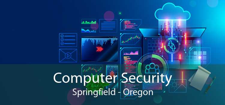 Computer Security Springfield - Oregon