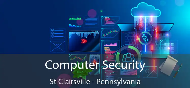 Computer Security St Clairsville - Pennsylvania