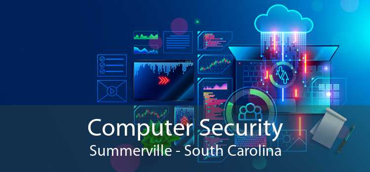 Computer Security Summerville - South Carolina