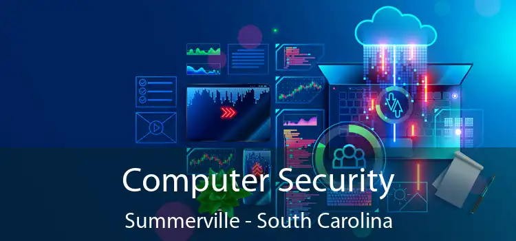 Computer Security Summerville - South Carolina