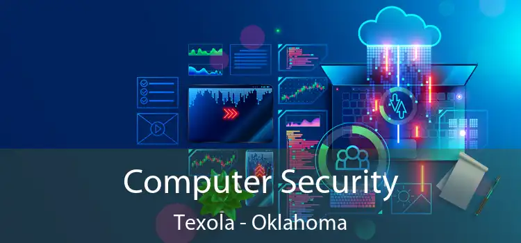 Computer Security Texola - Oklahoma