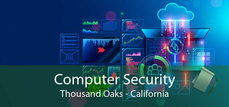 Computer Security Thousand Oaks - California