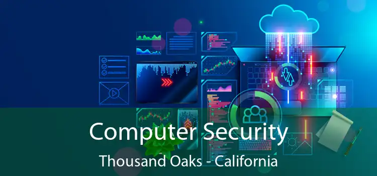 Computer Security Thousand Oaks - California