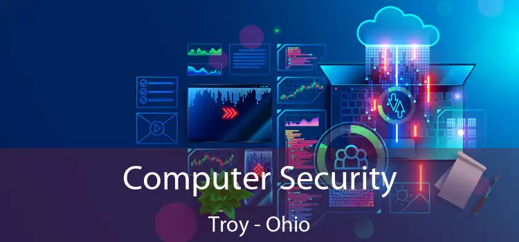 Computer Security Troy - Ohio