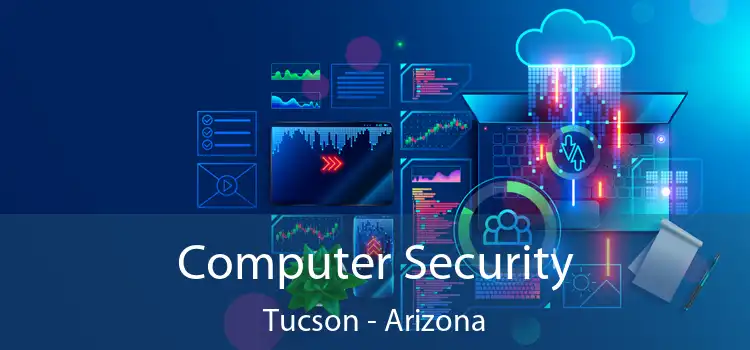 Computer Security Tucson - Arizona