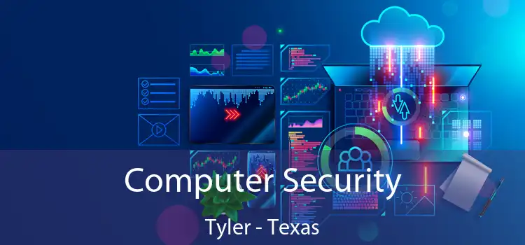 Computer Security Tyler - Texas