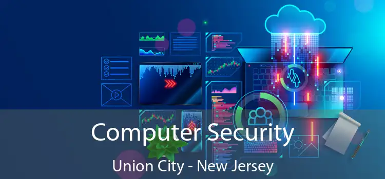 Computer Security Union City - New Jersey