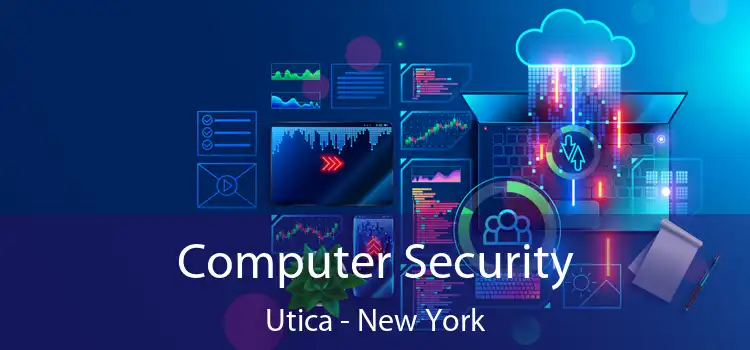 Computer Security Utica - New York