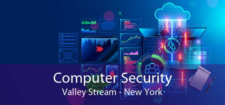 Computer Security Valley Stream - New York