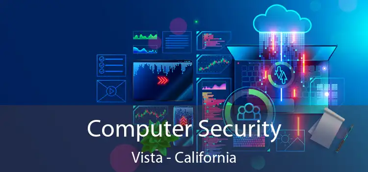 Computer Security Vista - California