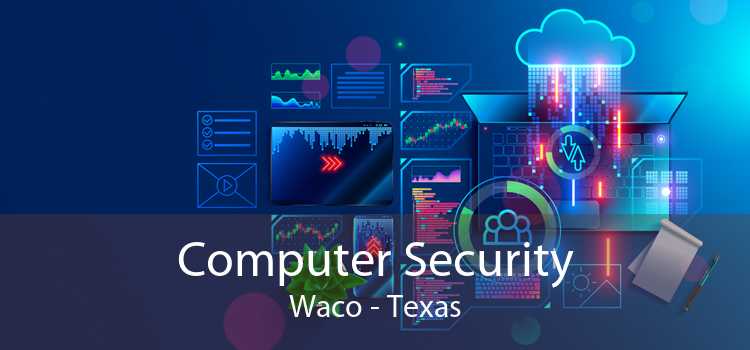 Computer Security Waco - Texas