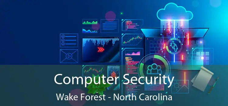 Computer Security Wake Forest - North Carolina