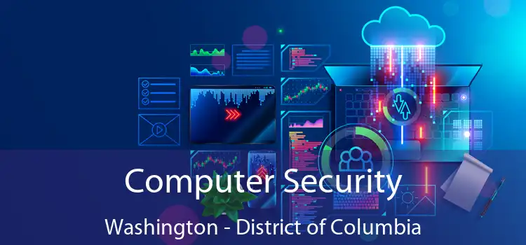 Computer Security Washington - District of Columbia