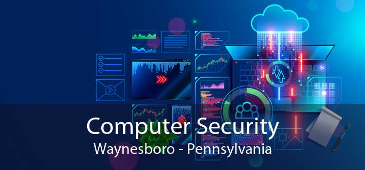 Computer Security Waynesboro - Pennsylvania