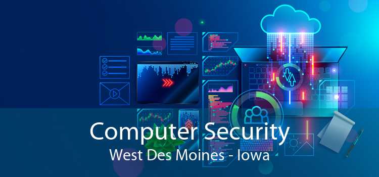 Computer Security West Des Moines - Iowa