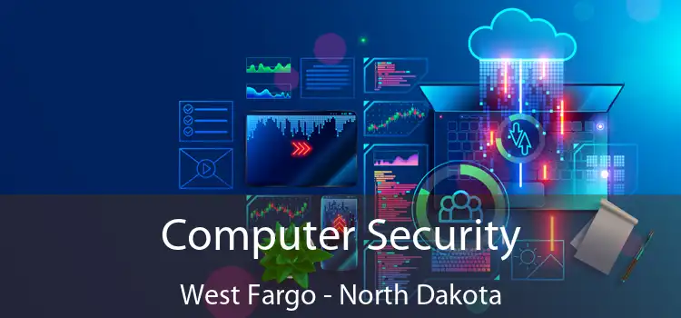 Computer Security West Fargo - North Dakota