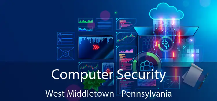 Computer Security West Middletown - Pennsylvania