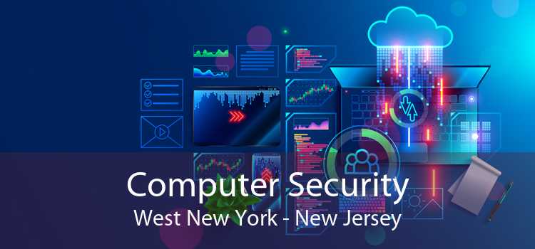 Computer Security West New York - New Jersey