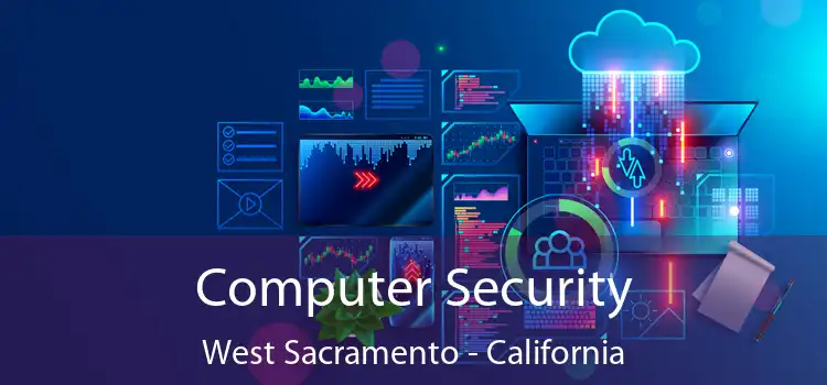 Computer Security West Sacramento - California