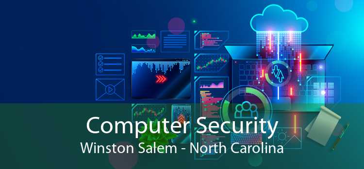 Computer Security Winston Salem - North Carolina