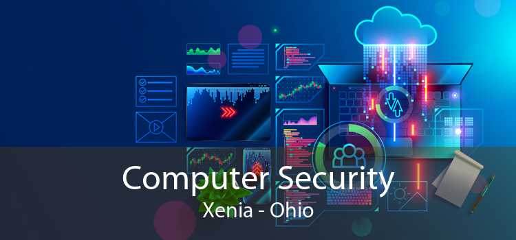Computer Security Xenia - Ohio
