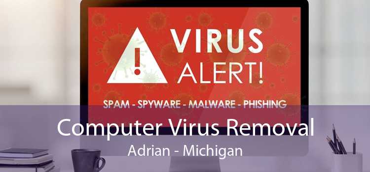 Computer Virus Removal Adrian - Michigan