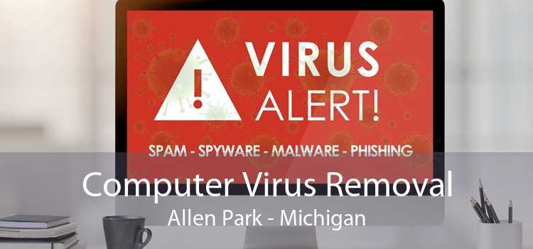 Computer Virus Removal Allen Park - Michigan