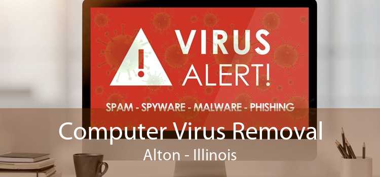 Computer Virus Removal Alton - Illinois