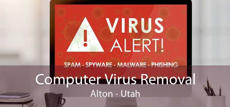 Computer Virus Removal Alton - Utah