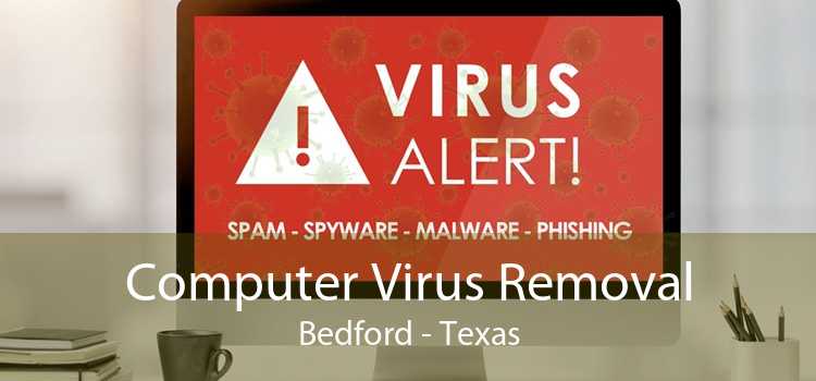 Computer Virus Removal Bedford - Texas