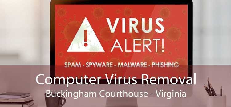 Computer Virus Removal Buckingham Courthouse - Virginia