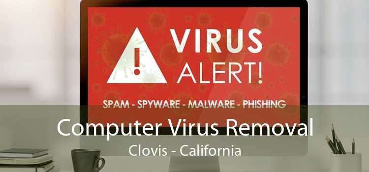 Computer Virus Removal Clovis - California