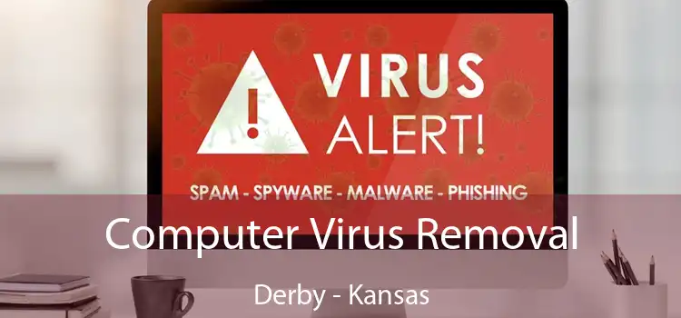 Computer Virus Removal Derby - Kansas