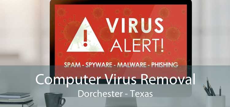 Computer Virus Removal Dorchester - Texas