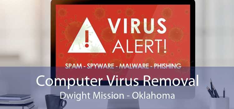 Computer Virus Removal Dwight Mission - Oklahoma