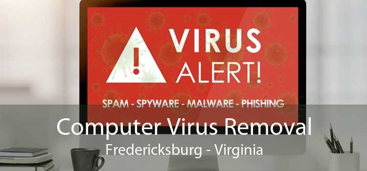 Computer Virus Removal Fredericksburg - Virginia