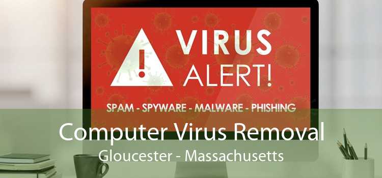 Computer Virus Removal Gloucester - Massachusetts