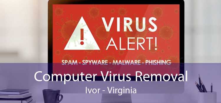 Computer Virus Removal Ivor - Virginia