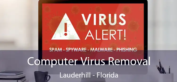 Computer Virus Removal Lauderhill - Florida