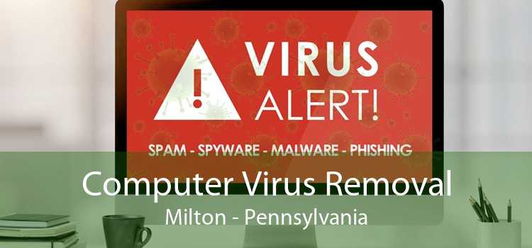 Computer Virus Removal Milton - Pennsylvania